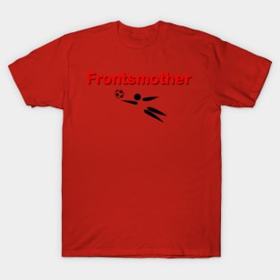 Frontsmother T-Shirt